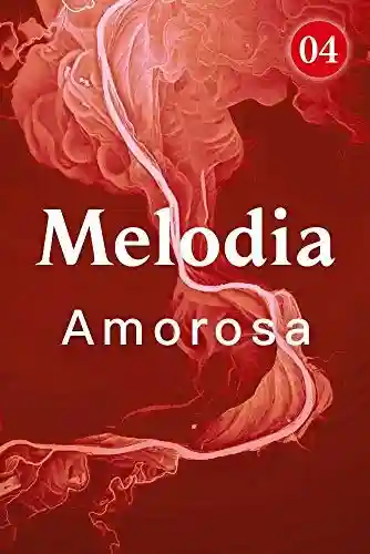 Melodia Amorosa 4: Eu não estava disposto a ser um amante - Lera Book