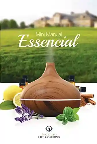 Livro Baixar: Mini Manual de Óleos Essenciais: Como utilizar os 12 óleos e misturas mais poderosos e comuns