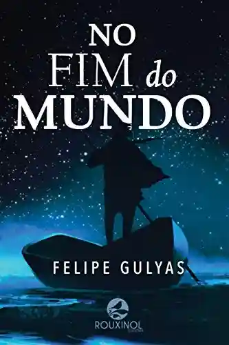 No fim do mundo - Felipe Gulyas