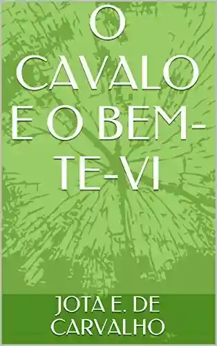 Livro Baixar: O CAVALO E O BEM-TE-VI