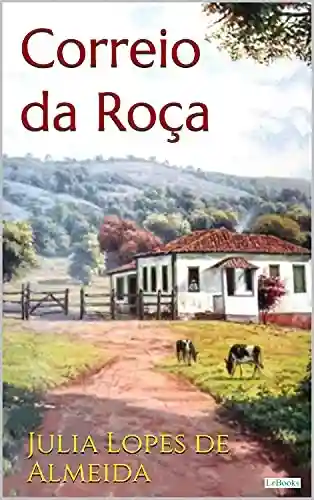 Livro Baixar: O CORREIO DA ROÇA – Julia Lopes de Almeida