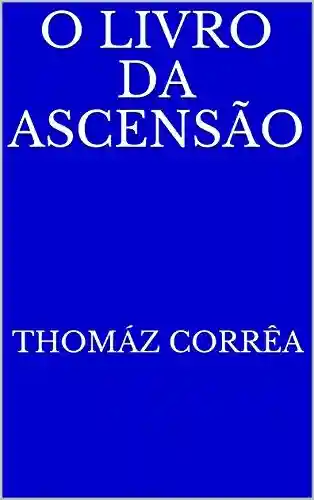 O Livro da Ascensão - Thomáz Corrêa