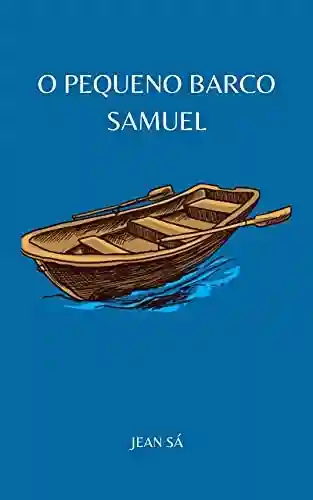 Livro Baixar: O Pequeno Barco Samuel