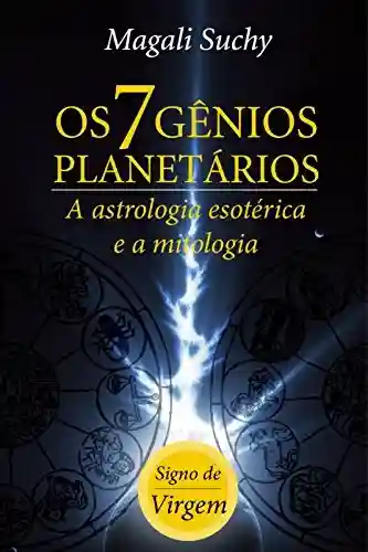 Livro Baixar: Os 7 gênios planetários (signo de VIRGEM): A Astrologia Esotérica e a mitologia (1)