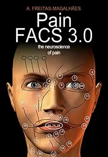 PainFACS 3.0 – The Neuroscience of Pain - A. Freitas-magalhães