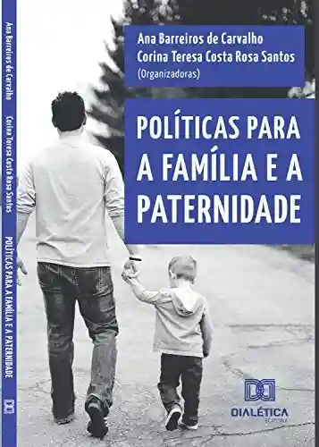 Políticas para a família e a paternidade - Ana Barreiros de Carvalho