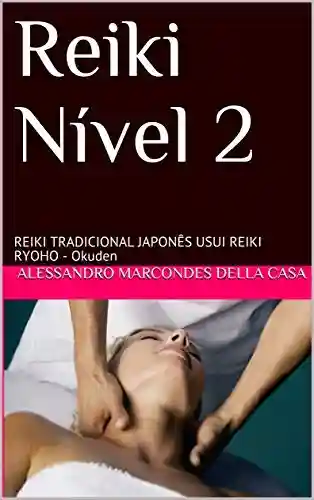 Livro Baixar: Reiki Nível 2: REIKI TRADICIONAL JAPONÊS USUI REIKI RYOHO – Okuden (1)
