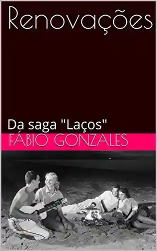 Renovações: Da saga “Laços” - Fabio Gonzales