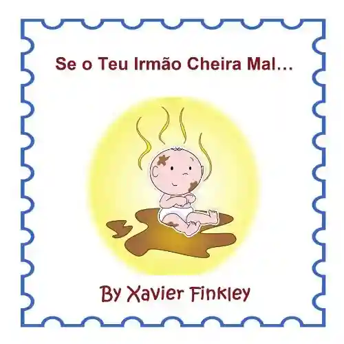 Se o Teu Irmão Cheira Mal… (Portuguese Edition) - Xavier Finkley