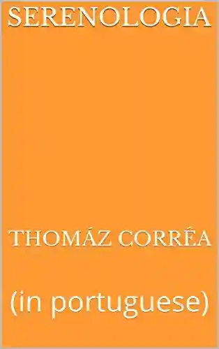 Serenologia: (in portuguese) - Thomáz Corrêa