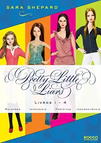 Livro Baixar: Série Pretty Little Liars (1-4): Maldosas, Impecáveis, Perfeitas, Inacreditáveis