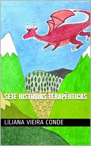 Sete Histórias Terapêuticas (1) - Liliana Vieira Conde