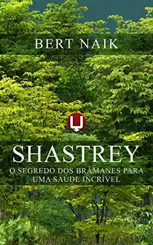 Livro Baixar: Shastrey: O segredo dos brâmanes para uma saúde incrível