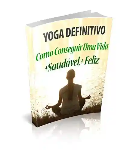 Yoga: Definitivo - Ruth Abreu