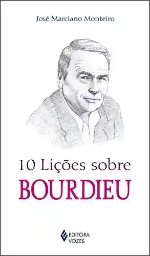 10 lições sobre Bourdieu - José Marciano Monteiro