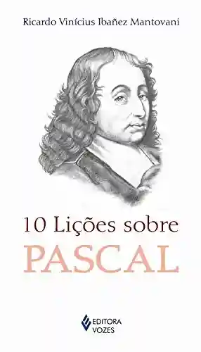 10 Lições sobre Pascal - Ricardo Vinícius Ibañez Mantovani