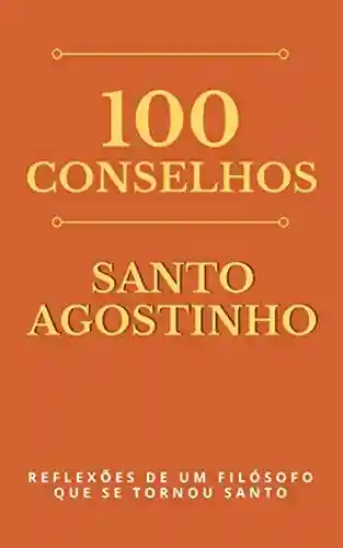 Livro Baixar: 100 Conselhos de Santo Agostinho