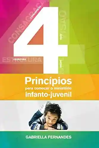 Livro Baixar: 4 Princípios para começar um ministério infanto juvenil