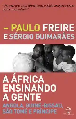 Livro Baixar: A África ensinando a gente: Angola, Guiné-Bissau, São Tomé e Príncipe