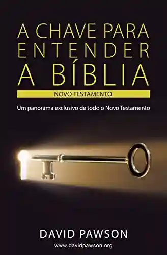 Livro Baixar: A CHAVE PARA ENTENDER A BÍBLIA Novo Testamento