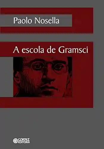 Livro Baixar: A escola de Gramsci