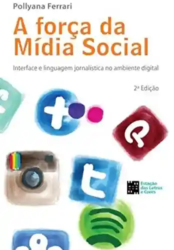 Livro Baixar: A força da mídia social: Interface e linguagem jornalística no ambiente digital