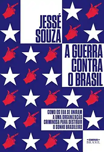 Livro Baixar: A guerra contra o Brasil