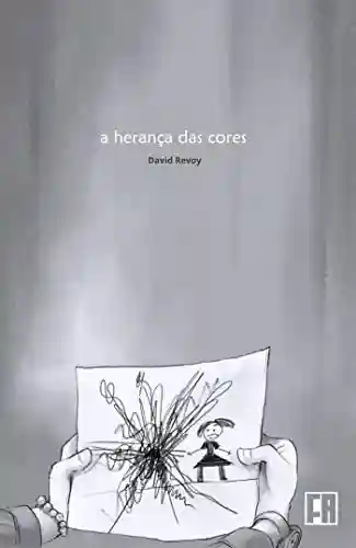 A Herança das Cores - David;(editor),Flávio C. Almeida Revoy