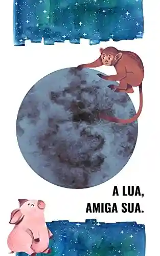 A Lua, Amiga Sua - Roberta Ramos