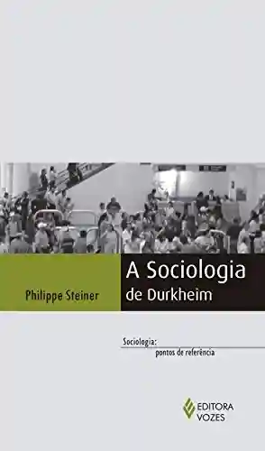 Livro Baixar: A Sociologia de Durkheim