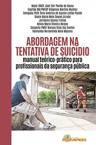Livro Baixar: Abordagem na tentativa de suicídio: manual teórico-prático para profissionais da segurança pública