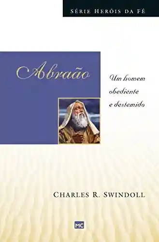 Livro Baixar: Abraão: Um homem obediente e destemido (Heróis da fé)