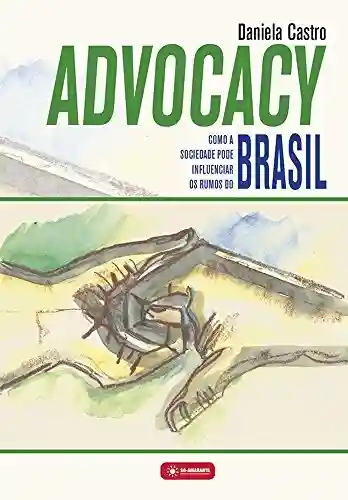 Livro Baixar: Advocacy: Como a sociedade pode influenciar os rumos do Brasil