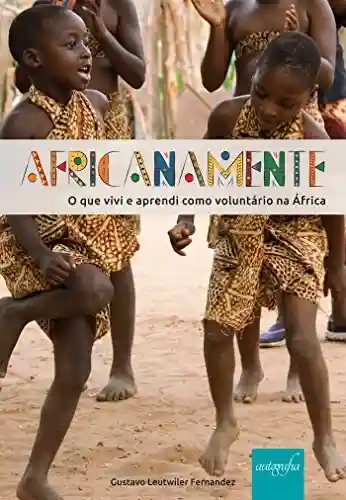 Livro Baixar: Africanamente: o que vivi e aprendi como voluntário na África