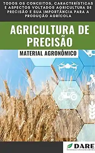 Livro Baixar: Agricultura de Precisão: Todos os conceitos, características e aspectos voltados agricultura de precisão e sua importância para a produção agrícola.