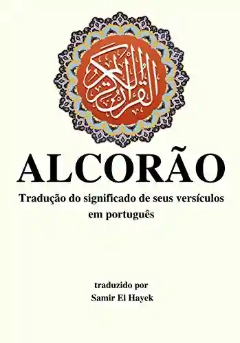 Livro Baixar: Alcorão: Tradução do significado de seus versículos em português.