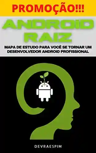 Livro Baixar: Android Raiz: Mapa de estudo para você se tornar um Desenvolvedor Android profissional