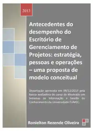 Livro Baixar: Antecedentes do desempenho do Escritório de Gerenciamento de Projetos: estratégia, pessoas e operações – uma proposta de modelo conceitual (Portuguese Edition)