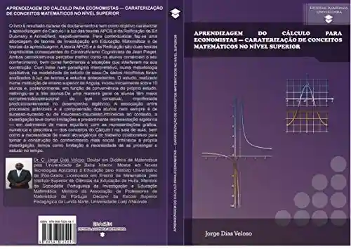Aprendizagem do Cálculo para Economistas: Caraterização de Conceitos Matemáticos no Nível Superior - Jorge Veloso