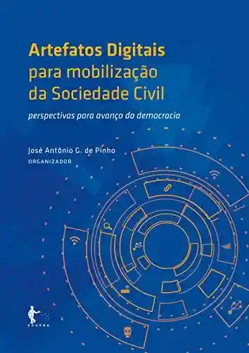 Livro Baixar: Artefatos digitais para mobilização da sociedade civil: perspectivas para avanço da democracia