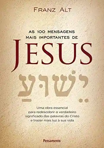 Livro Baixar: As 100 Mensagens Mais Importantes De Jesus