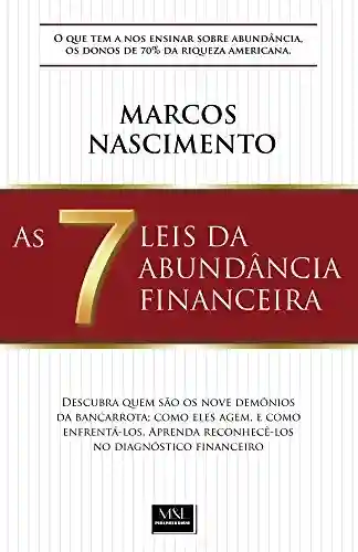 As 7 Leis da Abundância Financeira - Marcos Nascimento