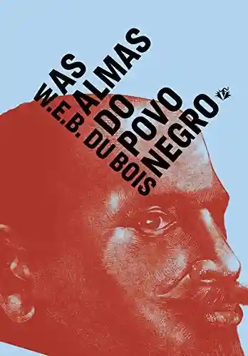 As almas do povo negro - W.E.B. Du Bois
