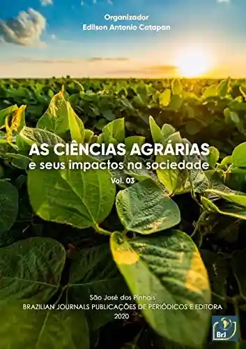 Livro Baixar: As ciências agrárias e seus impactos na sociedade (Volume Livro 3)
