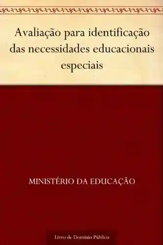 Avaliação para identificação das necessidades educacionais especiais - Ministério da Educação