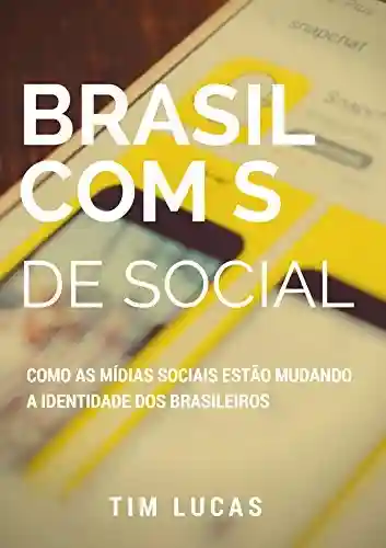 Livro Baixar: Brasil com S de social: Como as mídias sociais estão mudando a identidade dos Brasileiros