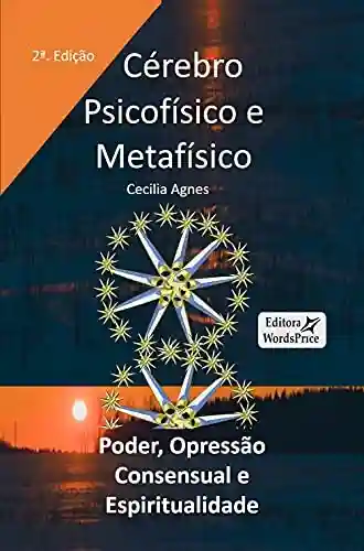 Livro Baixar: Cérebro psicofísico e Metafísico: Poder, opressão consensual e espiritualidade