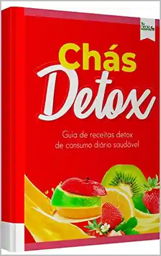 Livro Baixar: Chás Detox: Guia de receitas detox de consumo diário saudável