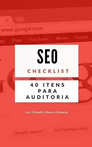 Livro Baixar: Checklist: 40 itens para sua Auditoria em SEO: Tudo que você precisa para melhorar seu posicionamento no Google