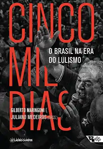 Livro Baixar: Cinco mil dias: O Brasil na era do lulismo